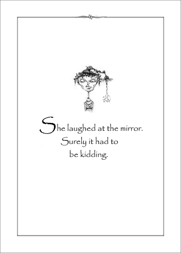 BW7 – Laughed at the mirror